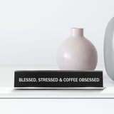Blessed, Stressed & Coffee Obsessed Novelty Desk Sign