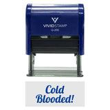 Cold Blooded! Icon Self Inking Rubber Stamp