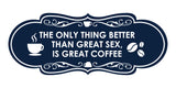 Designer The only thing better than great sex, is great coffee Wall or Door Sign