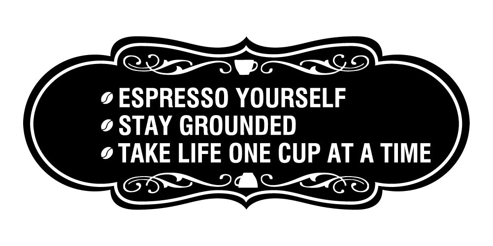 Designer Espresso Yourself. Stay Grounded. Take life one cup at a time. Wall or Door Sign