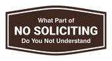 Fancy What Part of No Soliciting Do You Not Understand Wall or Door Sign