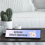 Welcome Valued Customers, Desk Sign or Front Desk Counter Sign (2 x 8")