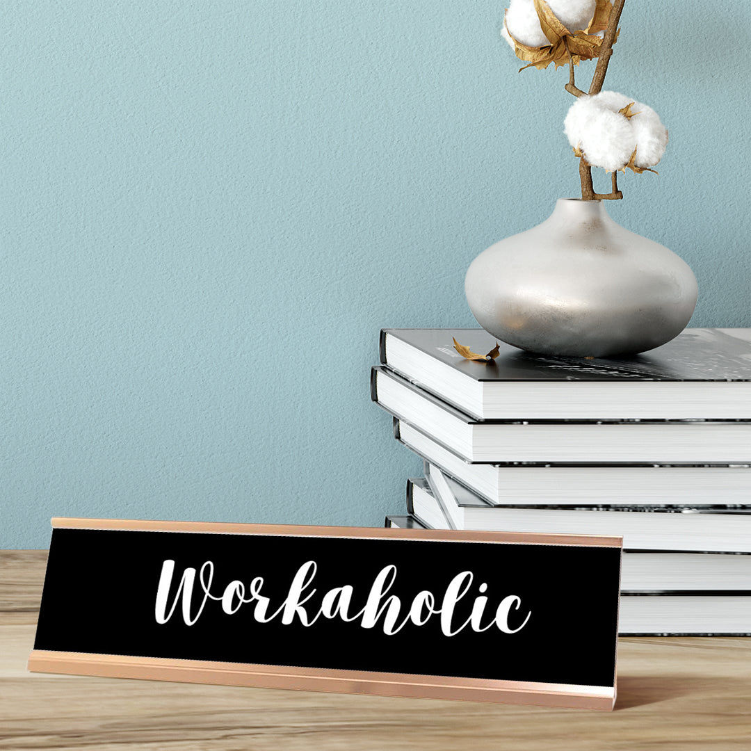 Workaholic Desk Sign, novelty nameplate (2 x 8")