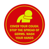 Circle Cover Your Cough Stop the Spread Of Germs Wash Your Hands Sign