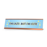 I'm Lazy, But I'm Cute Blue Stars, Designer Series Desk Sign, Novelty Nameplate (2 x 8")