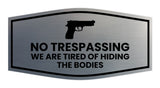 Fancy No Trespassing We are Tired of Hiding the Bodies Wall or Door Sign
