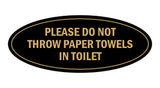 Signs ByLITA Oval Please do not throw paper towels in toilet Sign
