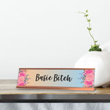 Basic Bitch, Designer Series Desk Sign (2 x 8")