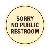 Signs ByLITA Circle Sorry No Public Restroom Sign