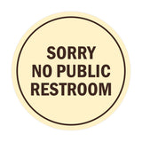 Signs ByLITA Circle Sorry No Public Restroom Sign
