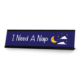 I Need a Nap Moon & Stars Designer Series Desk Sign, Novelty Nameplate (2 x 8")