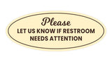 Signs ByLITA Oval Please Let Us Know If Restroom Needs Attention Sign