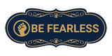 Designer Be Fearless Wall or Door Sign
