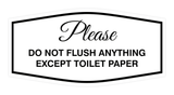 Fancy Please Do Not Flush Anything Except Toilet Paper Sign