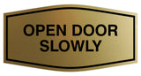 Fancy Open Door Slowly Sign