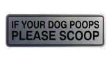 Standard If Your Dog Poops Please Scoop Sign