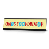 Chaos Coordinator, Designer Series Desk Sign, Novelty Nameplate (2 x 8")