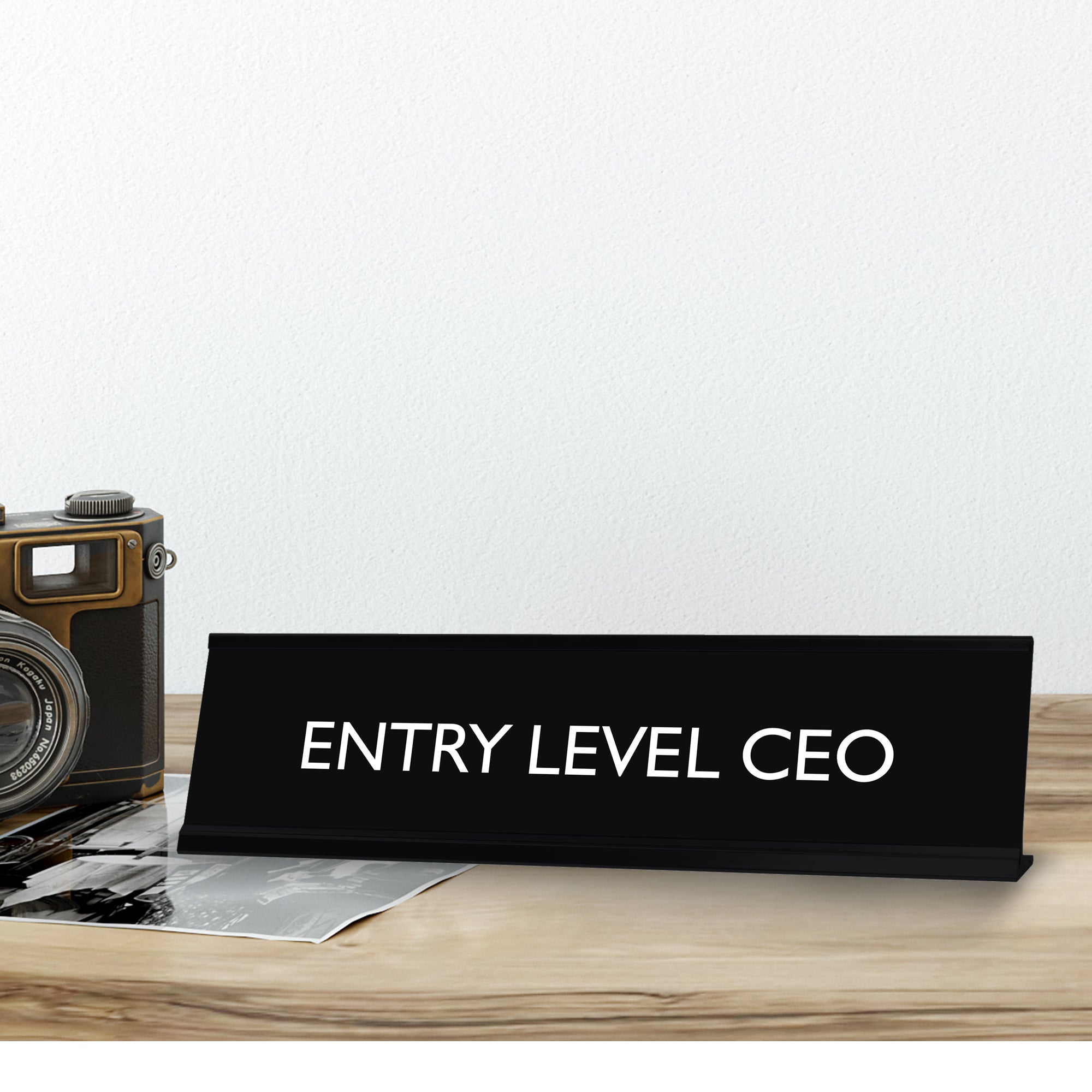 ENTRY LEVEL CEO Novelty Desk Sign – Pacific Sign and Stamp