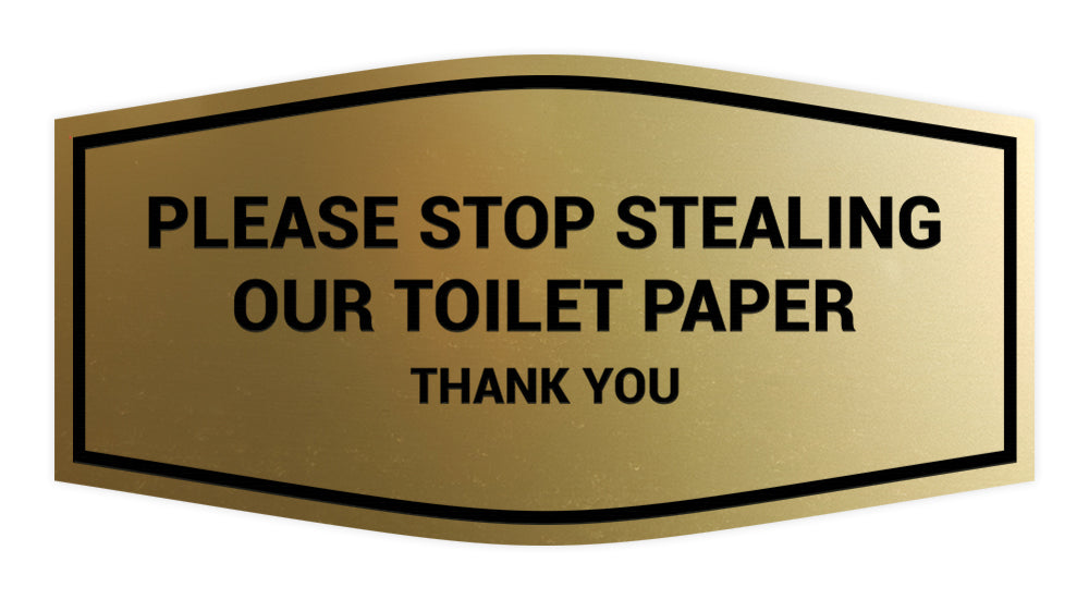 Fancy Please Stop Stealing Our Toilet Paper Sign