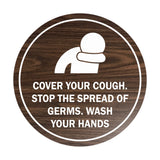 Circle Cover Your Cough Stop the Spread Of Germs Wash Your Hands Sign