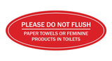 Signs ByLITA Oval Please Do Not Flush Paper Towels or Feminine Products in Toilets Sign