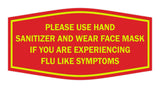 Fancy Please Use Hand Sanitizer and Wear Face Mask If You Are Experiencing Flu Like Symptoms Sign