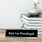 Bad Ass Paralegal, Black and White, Office Gift Desk Sign (2 x 8")