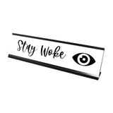 Stay Woke Desk Sign, novelty nameplate (2 x 8")