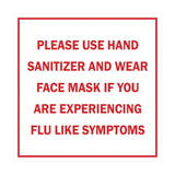 Signs ByLITA Square Please Use Hand Sanitizer and Wear Face Mask If You Are Experiencing Flu Like Symptoms Sign