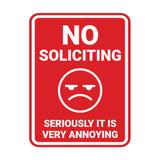 Portrait Round No Soliciting Seriously it is Very Annoying Wall or Door Sign
