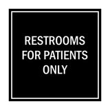 Signs ByLITA Square Restrooms For Patients Only Sign