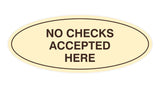 Signs ByLITA Oval No Checks Accepted Here Sign