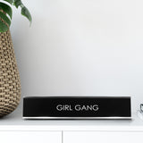 Girl Gang Novelty Desk Sign