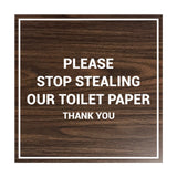 Signs ByLITA Square Please Stop Stealing Our Toilet Paper Sign