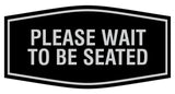 Signs ByLITA Fancy Please Wait To Be Seated Sign