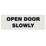 Basic OPEN DOOR SLOWLY Sign