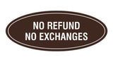 Signs ByLITA Oval No Refund No Exchanges Sign