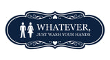 Designer Whatever, Just Wash Your Hands, Novelty Restroom Wall or Door Sign