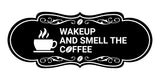 Designer Wake up and smell the coffee Wall or Door Sign
