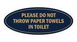 Signs ByLITA Oval Please do not throw paper towels in toilet Sign