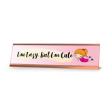 I'm Lazy, But I'm Cute, Stick People Series Desk Sign (2 x 8")