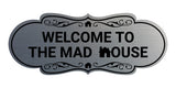 Designer Welcome to the Mad House Wall or Door Sign