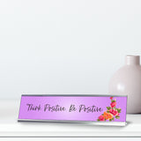 Think Positive. Be Positive, Purple Designer Desk Sign Nameplate (2 x 8")