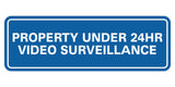 Standard Property Under 24 Video Surveillance Sign