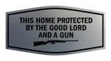 Fancy This Home Protected By The Good Lord And A Gun Sign