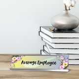 Average Employee, Floral Designer Series Desk Sign, Novelty Nameplate (2 x 8")