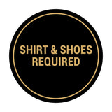 Signs ByLITA Circle Shirt & Shoes Required Sign