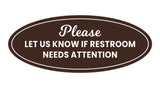 Signs ByLITA Oval Please Let Us Know If Restroom Needs Attention Sign