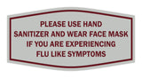 Fancy Please Use Hand Sanitizer and Wear Face Mask If You Are Experiencing Flu Like Symptoms Sign