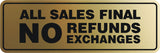 Signs ByLITA Standard All Sales Final No Refunds No Exchanges Sign